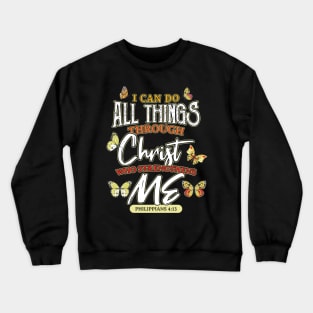 I Can Do All Things Philippians 4 13 Crewneck Sweatshirt